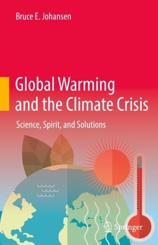 Бумажная книга «Global Warming and the Climate Crisis: Science, Spirit, and Solutions», автор Брюс Э. Йохансен - фото №1