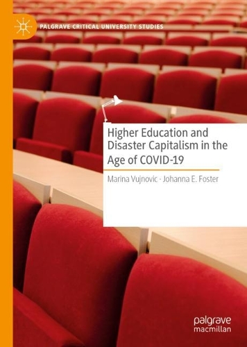 Бумажная книга «Higher Education and Disaster Capitalism in the Age of COVID-19», авторов Иоганна Э. Фостер, Марина Вуйнович - фото №1