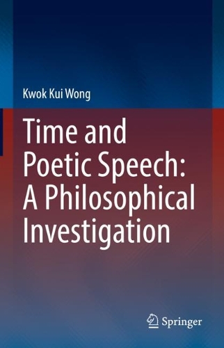 Паперова книга «Time and Poetic Speech: A Philosophical Investigation», автор Квок Куй Вонг - фото №1