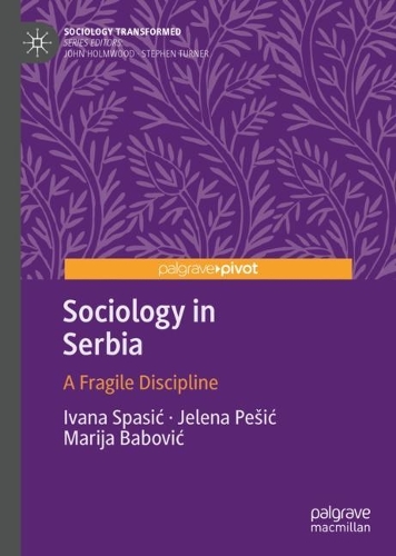 Бумажная книга «Sociology in Serbia: A Fragile Discipline», авторов Ивана Спасич, Елена Пешич, Мария Бабович - фото №1