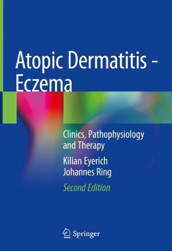 Бумажная книга «Atopic Dermatitis - Eczema: Clinics, Pathophysiology and Therapy», авторов Иоганн Ринг, Килиан Эйрих - фото №1