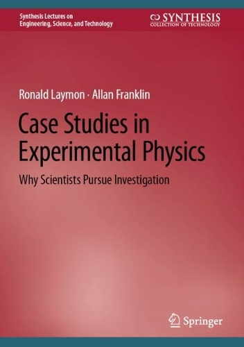 [object Object] «Case Studies in Experimental Physics: Why Scientists Pursue Investigation», авторів Аллан Франклін, Рональд Леймон - фото №1
