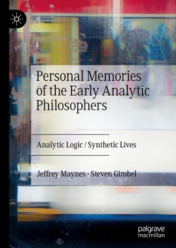 Бумажная книга «Personal Memories of the Early Analytic Philosophers: Analytic Logic / Synthetic Lives», авторов Джеффри Мейнс, Стивен Гимбел - фото №1