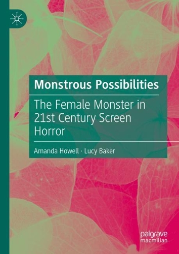Паперова книга «Monstrous Possibilities: The Female Monster in 21st Century Screen Horror», авторів Аманда Хауелл, Люсі Бейкер - фото №1