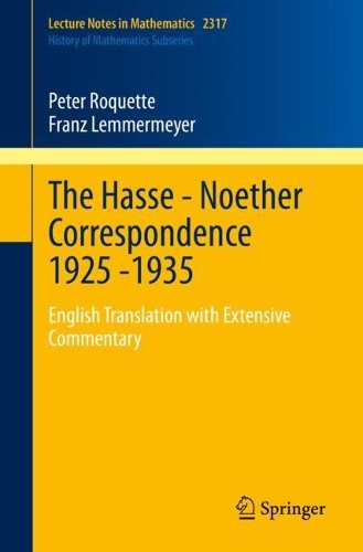 Бумажная книга «The Hasse - Noether Correspondence 1925 -1935: English Translation with Extensive Commentary», авторов Франц Леммермайер, Питер Рокетт - фото №1