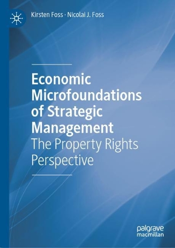 Бумажная книга «Economic Microfoundations of Strategic Management: The Property Rights Perspective», автор Кирстен Фосс - фото №1
