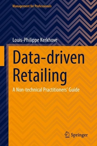 Бумажная книга «Data-driven Retailing: A Non-technical Practitioners' Guide», автор Луи-Филипп Керкхове - фото №1