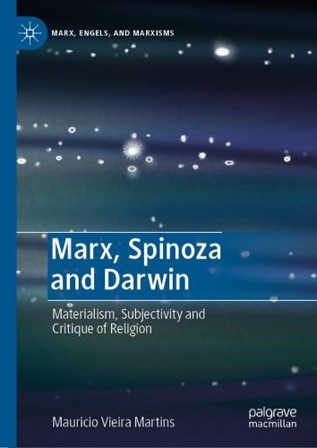 Бумажная книга «Marx, Spinoza and Darwin: Materialism, Subjectivity and Critique of Religion», автор Маурисио Виейра Мартинс - фото №1