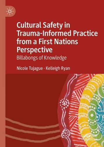[object Object] «Cultural Safety in Trauma-Informed Practice from a First Nations Perspective: Billabongs of Knowledge», авторов Келли Райан, Николь Туягу - фото №1