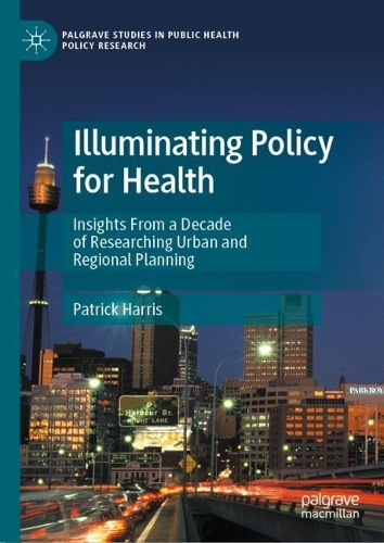 Бумажная книга «Illuminating Policy for Health: Insights From a Decade of Researching Urban and Regional Planning», автор Патрик Харрис - фото №1