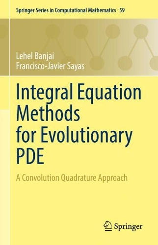 Бумажная книга «Integral Equation Methods for Evolutionary PDE: A Convolution Quadrature Approach», авторов Франсиско-Хавьер Саяс, Лехель Банджай - фото №1