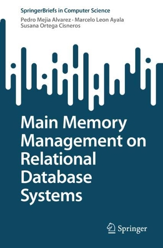 Бумажная книга «Main Memory Management on Relational Database Systems», авторов Марсело Леон Айала, Педро Мехия Альварес, Сусана Ортега Сиснерос - фото №1