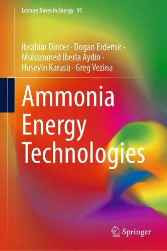 Бумажная книга «Ammonia Energy Technologies», авторов Доган Эрдемир, Грег Везина, Хусейн Карасу, Ибрагим Динсер, Мухаммед Иберия Айдин - фото №1