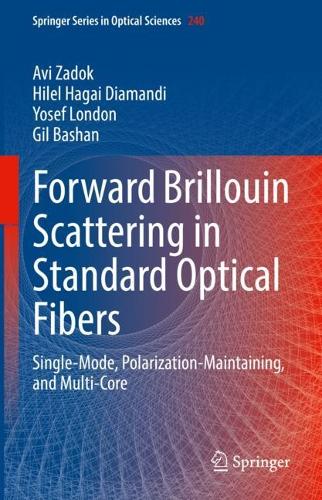 Паперова книга «Forward Brillouin Scattering in Standard Optical Fibers: Single-Mode, Polarization-Maintaining, and Multi-Core», авторів Аві Задок, Гіл Башан, Хілель Хагай Діаманді, Йосеф Лондон - фото №1