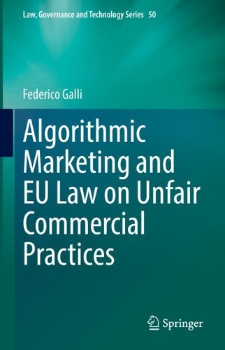 Бумажная книга «Algorithmic Marketing and EU Law on Unfair Commercial Practices», автор Федерико Галли - фото №1