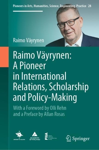 Паперова книга «Raimo Väyrynen: A Pioneer in International Relations, Scholarship and Policy-Making: With a Foreword by Olli Rehn and a Preface by Allan Rosas», автор Раймо Вайрінен - фото №1