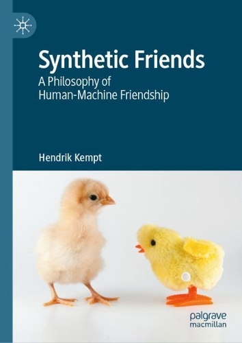 Бумажная книга «Synthetic Friends: A Philosophy of Human-Machine Friendship», автор Хендрик Кемпт - фото №1