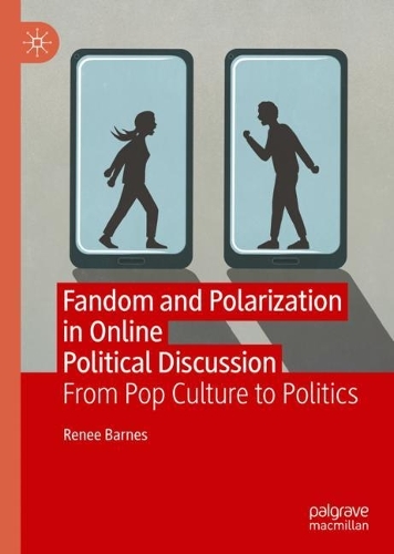 Паперова книга «Fandom and Polarization in Online Political Discussion: From Pop Culture to Politics», автор Рене Барнс - фото №1