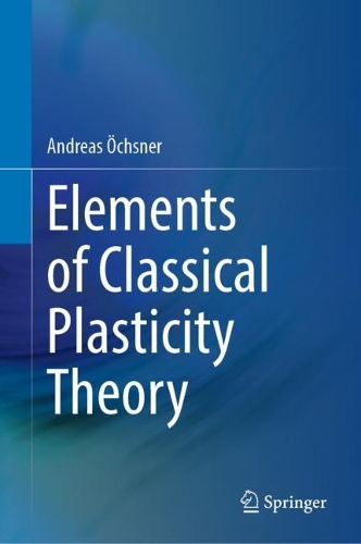 [object Object] «Elements of Classical Plasticity Theory», автор Андреас Охснер - фото №1