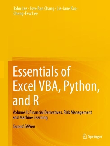 [object Object] «Essentials of Excel VBA, Python, and R: Volume II: Financial Derivatives, Risk Management and Machine Learning», авторів Ченг-Фі Лі, Джон Лі, Джоу-Ран Чанг, Лі-Джейн Као - фото №1