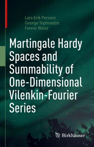 [object Object] «Martingale Hardy Spaces and Summability of One-Dimensional Vilenkin-Fourier Series», авторів Ференц Вайс, Джордж Тефнадзе, Ларс-Ерік Перссон - фото №1