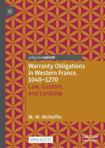 Бумажная книга «Warranty Obligations in Western France, 1040–1270: Law, Custom, and Lordship», автор М. В. Макхаффи - фото №1