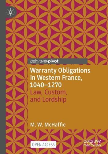 Бумажная книга «Warranty Obligations in Western France, 1040–1270: Law, Custom, and Lordship», автор М. В. Макхаффи - фото №1