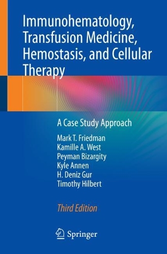 Паперова книга «Immunohematology, Transfusion Medicine, Hemostasis, and Cellular Therapy: A Case Study Approach», авторів Г. Деніз Гур, Каміль А. Вест, Кайл Аннен, Марк Т. Фрідман, Пейман Бізаргіті, Тімоті Гілберт - фото №1