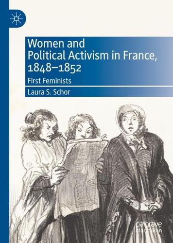 Бумажная книга «Women and Political Activism in France, 1848-1852: First Feminists», автор Лаура С. Шор - фото №1
