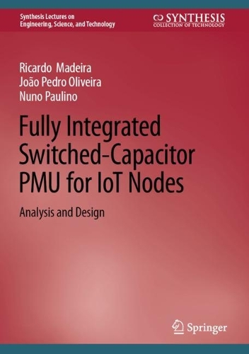 [object Object] «Fully Integrated Switched-Capacitor PMU for IoT Nodes: Analysis and Design», авторів Жоао Педро Олівейра, Нуно Пауліно, Рікардо Мадейра - фото №1