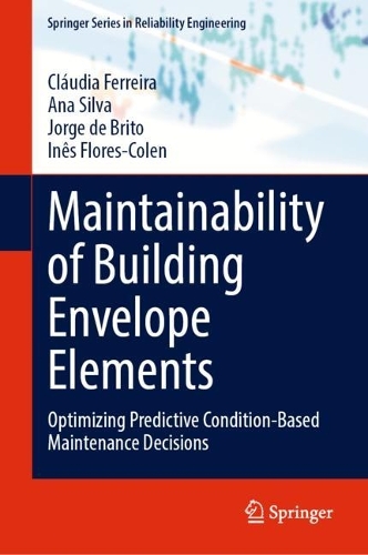 [object Object] «Maintainability of Building Envelope Elements: Optimizing Predictive Condition-Based Maintenance Decisions», авторів Ана Сілва, Клаудія Феррейра, Інес Флорес-Колен, Хорхе де Бріто - фото №1