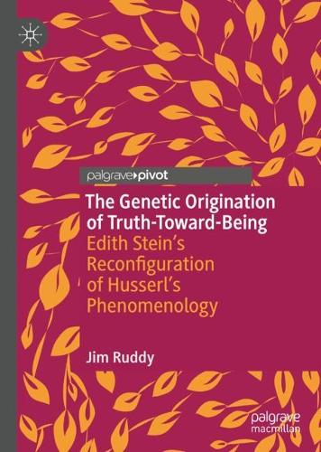 Бумажная книга «The Genetic Origination of Truth-Toward-Being: Edith Stein’s Reconfiguration of Husserl’s Phenomenology», автор Джим Радди - фото №1
