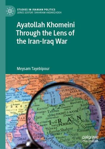 Бумажная книга «Ayatollah Khomeini Through the Lens of the Iran-Iraq War», автор Мейсам Тайебипур - фото №1