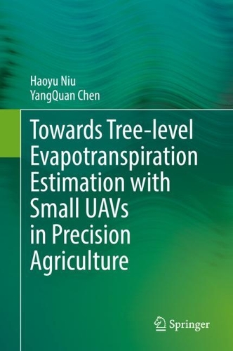 Паперова книга «Towards Tree-level Evapotranspiration Estimation with Small UAVs in Precision Agriculture», авторів Хаоюй Ніу, Ян Куан Чен - фото №1