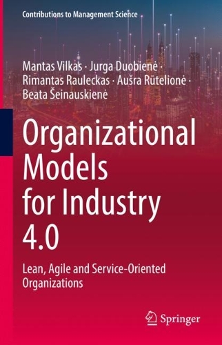 [object Object] «Organizational Models for Industry 4.0: Lean, Agile and Service-Oriented Organizations», авторів Аушра Рутеліоне, Беата Шейнаускене, Юрга Дуобене, Мантас Вілкас, Рімантас Раулекас - фото №1
