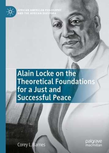 Паперова книга «Alain Locke on the Theoretical Foundations for a Just and Successful Peace», автор Корі Л. Барнс - фото №1