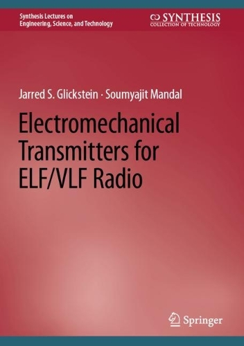 Бумажная книга «Electromechanical Transmitters for ELF/VLF Radio», авторов Джарред С. Гликштейн, Сумьяджит Мандал - фото №1