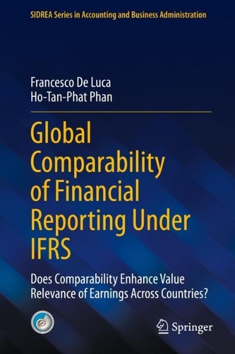 Бумажная книга «Global Comparability of Financial Reporting Under IFRS: Does Comparability Enhance Value Relevance of Earnings Across Countries?», авторов Франческо Де Лука, Хо-Тан-Пхат Фан - фото №1