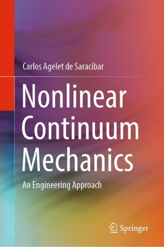 [object Object] «Nonlinear Continuum Mechanics: An Engineering Approach», автор Карлос Агелет де Сарасібар - фото №1