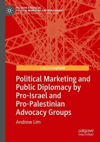 Бумажная книга «Political Marketing and Public Diplomacy by Pro-Israel and Pro-Palestinian Advocacy Groups», автор Эндрю Лим - фото №1
