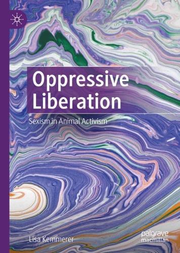 Паперова книга «Oppressive Liberation: Sexism in Animal Activism», автор Ліза Кеммерер - фото №1