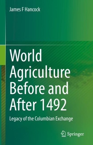 Бумажная книга «World Agriculture Before and After 1492: Legacy of the Columbian Exchange», автор Джеймс Ф. Хэнкок - фото №1