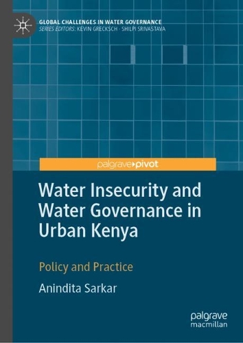 Бумажная книга «Water Insecurity and Water Governance in Urban Kenya: Policy and Practice», автор Аниндита Саркар - фото №1