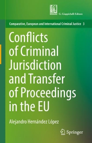 Бумажная книга «Conflicts of Criminal Jurisdiction and Transfer of Proceedings in the EU», автор Алехандро Эрнандес Лопес - фото №1
