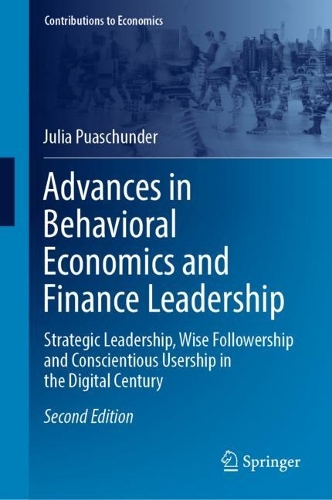 Бумажная книга «Advances in Behavioral Economics and Finance Leadership: Strategic Leadership, Wise Followership and Conscientious Usership in the Digital Century», автор Джулия Пуашундер - фото №1