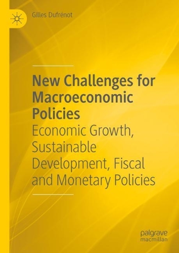 Бумажная книга «New Challenges for Macroeconomic Policies: Economic Growth, Sustainable Development, Fiscal and Monetary Policies», автор Жиль Дюфрено - фото №1