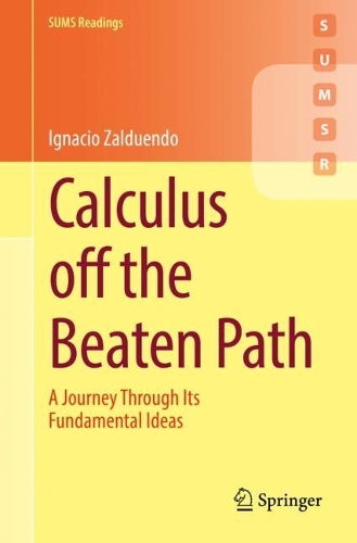 Бумажная книга «Calculus off the Beaten Path: A Journey Through Its Fundamental Ideas», автор Игнасио Залдуэндо - фото №1