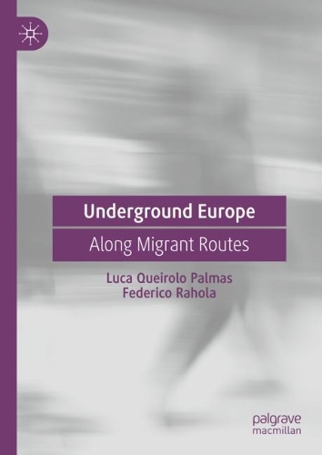 Паперова книга «Underground Europe: Along Migrant Routes», авторів Федеріко Рахола, Лука Кейроло Пальмас - фото №1