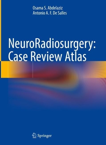 Бумажная книга «NeuroRadiosurgery: Case Review Atlas», авторов Антонио А.Ф. де Саллес, Усама С. Абдельазиз - фото №1