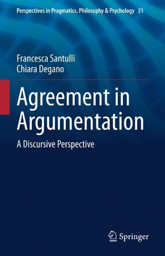 [object Object] «Agreement in Argumentation: A Discursive Perspective», авторів К'яра Дегано, Франческа Сантуллі - фото №1